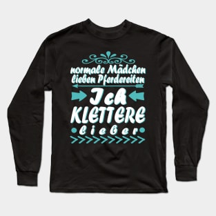 Klettern Kletterwand Kletterseil Berge Spruch Long Sleeve T-Shirt